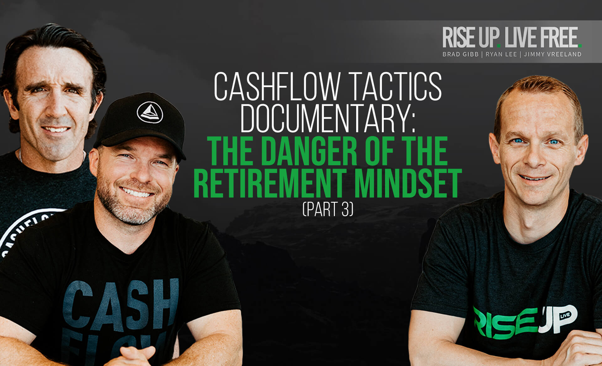 Part 3: Cashflow Tactics Documentary: The Danger of the Retirement Mindset